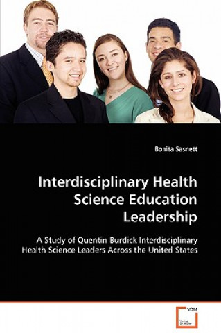 Libro Interdisciplinary Health Science Education Leadership Bonita Sasnett