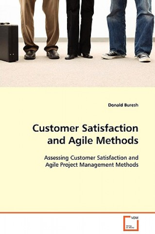 Könyv Customer Satisfaction and Agile Methods Donald Buresh