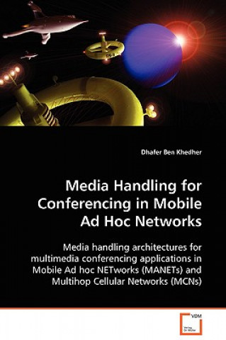 Carte Media Handling for Conferencing in Mobile Ad Hoc Networks Dhafer Ben Khedher