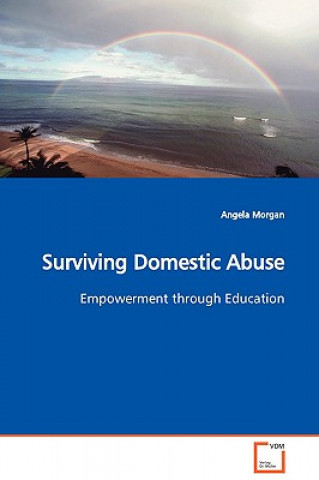 Книга Surviving Domestic Abuse Empowerment through Education Angela Morgan