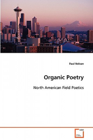Kniha Organic Poetry Paul Nelson