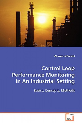 Könyv Control Loop Performance in an Industrial Setting Ghassan Al Soraihi