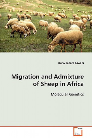 Книга Migration and Admixture of Sheep in Africa Ouna Benard Aswani