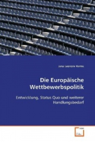 Kniha Die Europäische Wettbewerbspolitik Jana Leonore Harms