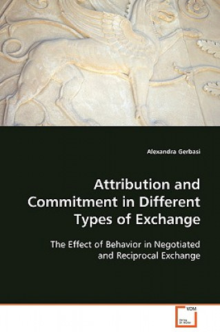 Könyv Attribution and Commitment in Different Types of Exchange Alexandra Gerbasi