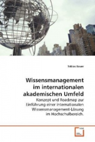 Livre Wissensmanagement im internationalen akademischen  Umfeld Tobias Bauer