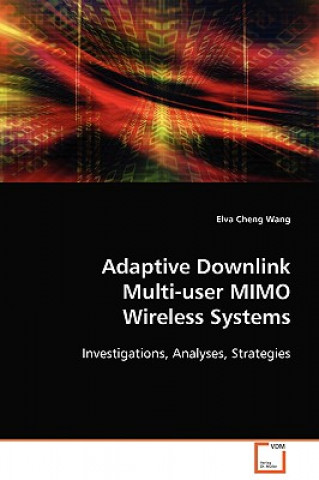 Buch Adaptive Downlink Multi-user MIMO Wireless Systems Elva Cheng Wang