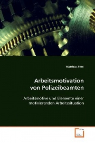 Книга Arbeitsmotivation von Polizeibeamten Matthias Petri