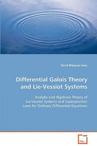 Kniha Differential Galois Theory and Lie-Vessiot Systems David Blázquez-Sanz