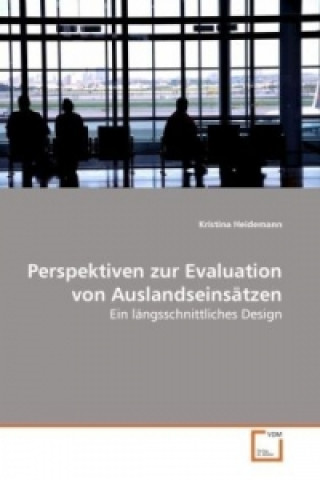 Kniha Perspektiven zur Evaluation von Auslandseinsätzen Kristina Heidemann