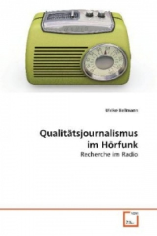 Książka Qualitätsjournalismus im Hörfunk Ulrike Bellmann