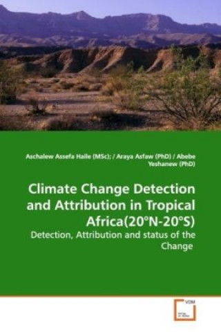 Kniha Climate Change Detection and Attribution in Tropical Africa(20°N-20°S) Aschalew Assefa Haile