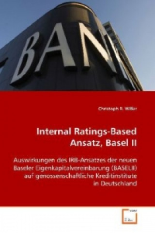 Kniha Internal Ratings-Based Ansatz, Basel II Christoph R. Willer