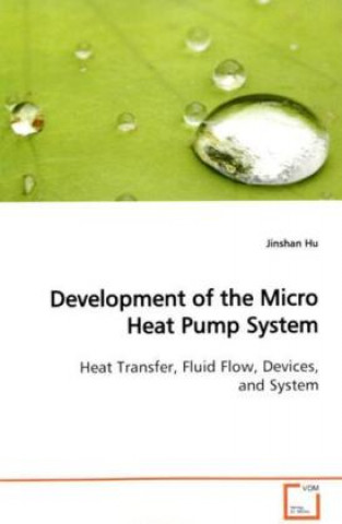 Könyv Development of the Micro Heat Pump System Jinshan Hu