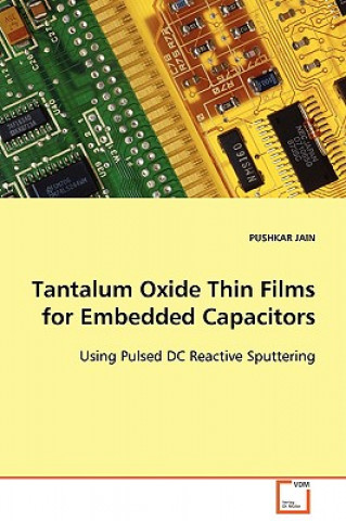 Könyv Tantalum Oxide Thin Films for Embedded Capacitors Pushkar Jain
