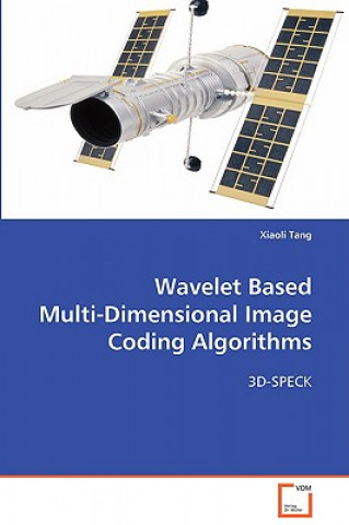 Kniha Wavelet Based Multi-Dimensional Image Coding Algorithms Xiaoli Tang
