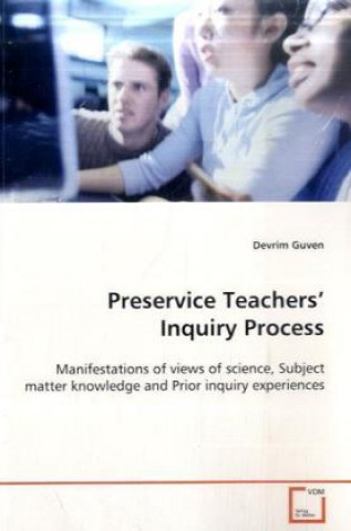 Livre Preservice Teachers  Inquiry Process Devrim Guven