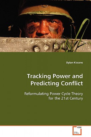 Kniha Tracking Power and Predicting Conflict Dylan Kissane