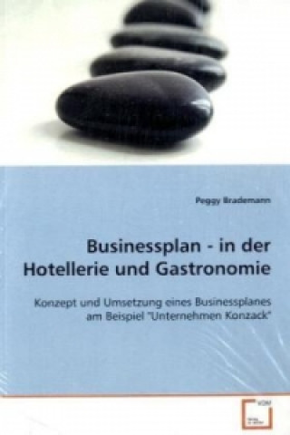 Könyv Businessplan - in der Hotellerie und Gastronomie Peggy Brademann