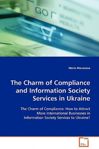 Knjiga Charm of Compliance and Information Society Services in Ukraine Maria Morozova