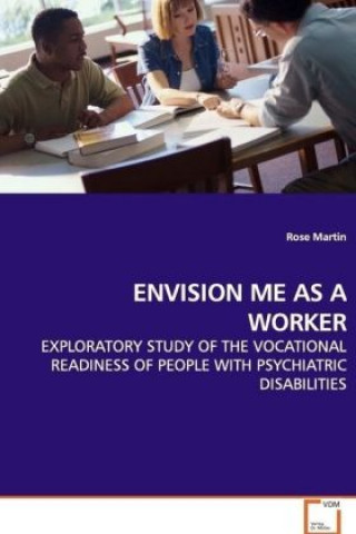 Книга ENVISION ME AS A WORKER Rose Martin