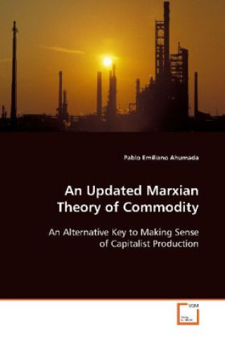 Livre An Updated Marxian Theory of Commodity Pablo Emiliano Ahumada