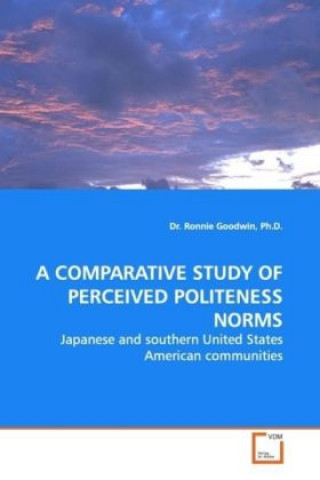 Könyv A COMPARATIVE STUDY OF PERCEIVED POLITENESS NORMS Ronnie Goodwin