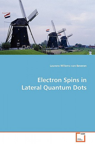 Buch Electron Spins in Lateral Quantum Dots Laurens Willems van Beveren