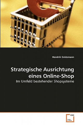 Kniha Strategische Ausrichtung eines Online-Shop Hendrik Grutzmann