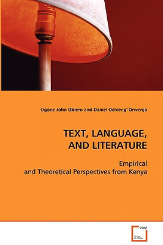 Kniha Text, Language, and Literature Ogone John Obiero