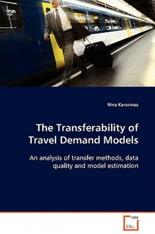 Kniha Transferability of Travel Demand Models Nina Karasmaa