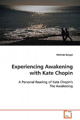 Carte Experiencing Awakening with Kate Chopin Melinda Banyai