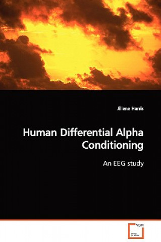 Kniha Human Differential Alpha Conditioning An EEG study Jillene Harris