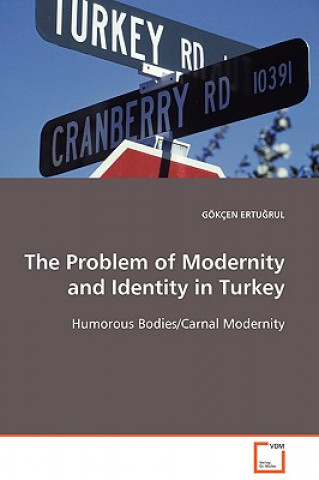 Książka Problem of Modernity and Identity in Turkey Gökcen Ertu Rul