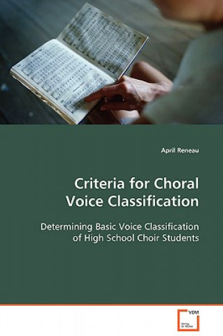 Kniha Criteria for Choral Voice Classification April Reneau