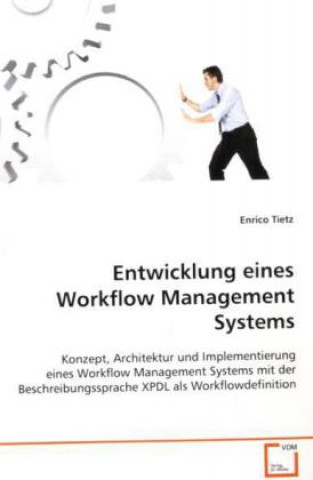 Kniha Entwicklung eines Workflow Management Systems Enrico Tietz