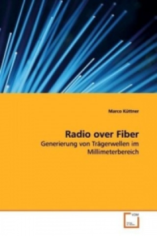 Könyv Radio over Fiber Marco Küttner