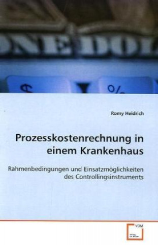 Könyv Prozesskostenrechnung in einem Krankenhaus Romy Heidrich