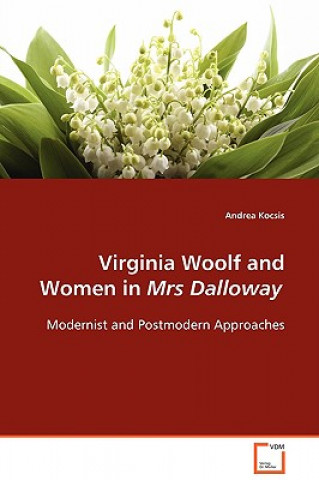Kniha Virginia Woolf and Women in Mrs Dalloway Andrea Kocsis