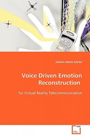 Kniha Voice Driven Emotion Reconstruction Aishan Abdul Razak