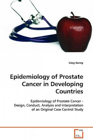 Kniha Epidemiology of Prostate Cancer in Developing Countries Lizzy Sunny