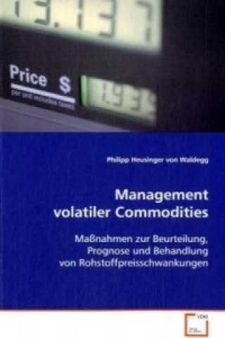 Kniha Management volatiler Commodities Philipp Heusinger von Waldegg