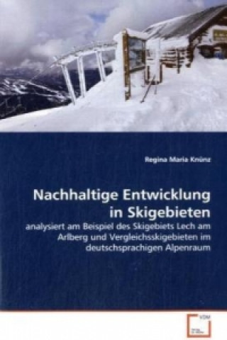 Kniha Nachhaltige Entwicklung in Skigebieten Regina Maria Knünz