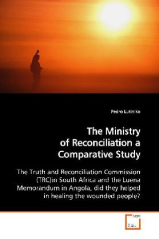 Carte The Ministry of Reconciliation a Comparative Study Pedro Lutiniko