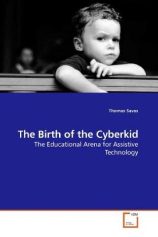 Carte The Birth of the Cyberkid Thomas Savas