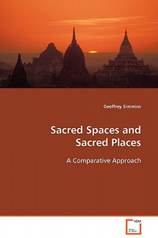 Kniha Sacred Spaces and Sacred Places Geoffrey Simmins