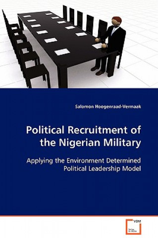 Книга Political Recruitment of the Nigerian Military Salomon Hoogenraad-Vermaak