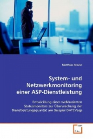 Kniha System- und Netzwerkmonitoring einer ASP-Dienstleistung Matthias Krause