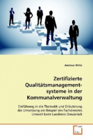 Kniha Zertifizierte Qualitätsmanagementsysteme in der Kommunalverwaltung Andreas Witte