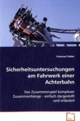 Книга Sicherheitsuntersuchungen am Fahrwerk einer  Achterbahn Emanuel Sieber